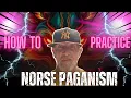 HOW TO PRACTICE NORSE PAGANISM ASATRU HEATHENRY