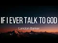 Landon Barker - If I Ever Talk To God (Lyrics)