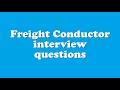 Freight Conductor interview questions