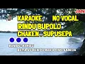 Download Lagu KARAOKE.RINDU BUPOLO-CHAKEN SUPUSEPA