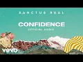 Lagu Sanctus Real - Confidence (Official Audio)