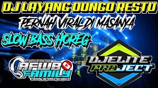 Download DJ LAYANG DUNGO RESTU TERBARU (SLOW BASS HOREG) REMIXER DJ ELITE PROJECT MP3