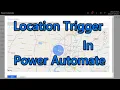Location Based Trigger or Geo fencing in Microsoft Power Automate or MS Flow