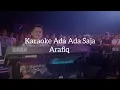 Karaoke Ada Ada Saja Arafiq Orgen Tunggal Korg pa 600