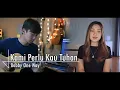 Download Lagu Kami Perlu Kau Tuhan - Bobby One Way | cover by NY7 (Nadia \u0026 Yoseph)