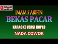 Download Lagu KARAOKE VERSI KOPLO BEKAS PACAR - IMAM S ARIFIN (COVER) NADA COWOK