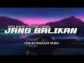 LAGI VIRAL 🔥 JANG BALIKAN - WIZZ BAKER X TOTON CARIBO NEW 2024 ( FADLAN ZHIGLLER REMIX )