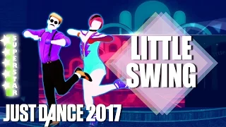Just Dance 2017 Little Swing AronChupa Ft Little Sis Nora 5 STARS 
