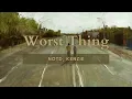 Download Lagu NOTD, kenzie - Worst Thing (Lyrics)
