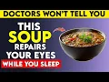 Download Lagu Seniors: Eat These 4 Soups Before Bed to Naturally Repair Your Eyes \u0026 Improve Night Vision