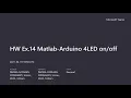 HW Ex 14 MATLAB and Arduino to turn 4 Leds