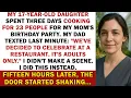 Download Lagu My daughter spent THREE DAYS cooking for 23 people for my mom’s birthday but they bailed on her…