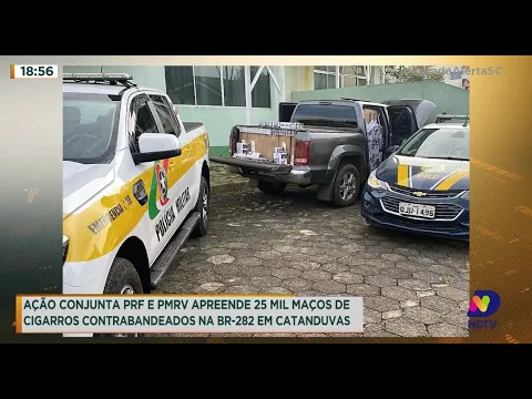 Ação conjunta PRF e PMRv apreende 25 mil maços de cigarros contrabandeados na BR-282 em Catanduvas