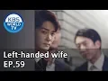 Download Lagu Left-handed wife | 왼손잡이 아내 EP.59 [ENG, CHN / 2019.04.05]