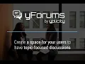 yForums - Create a space for your users to have topic-focused discussions