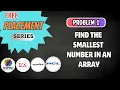 L1 - Find The Smallest Number In An Array On Campus Placement Python