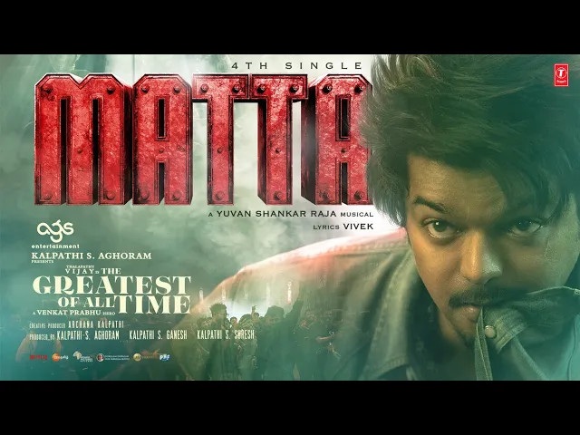 Matta - The Greatest of All Time - GOAT (Tamil song)