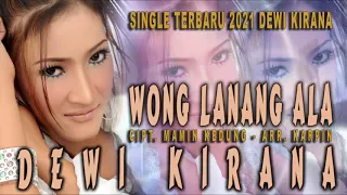 Download SINGLE TERBARU 2021 DEWI KIRANA | WONG LANANG ALA MP3