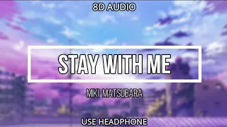 stay with me miki matsubara 8d audio