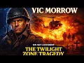 Vic Morrow When Movie Magic Turned Deadly