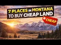7 Places In Montana To Buy Cheap Land