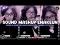 DJ MASHUP ENAKEUN V2 SOUND JJ MENGKANE COCOK BUAT DI MOBIL FULL BASS VIRAL TIKTOK TERBARU 2025 🎧