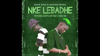 Mack Eaze Master Chuza Nke Lebadhe Feat Dj Janisto Urs Truly Sanah Jah 