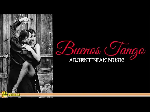 Download MP3 Buenos Tango | ARGENTINE MUSIC [The Best of Tango]