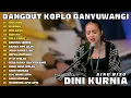 Download Lagu Dini Kurnia SING BISO, GULU PEDOT Top 16 Best Koplo Viral Osing Wetan 2025 | Full Album