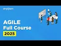 Agile Full Course 2026 Agile Tutorial for Beginners Agile Methodology Explained Simplilearn