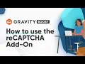 The Gravity Forms reCAPTCHA Add-On - Gravity Boost