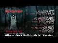 Lagu FULL ALBUM JAWA GOTHIC METAL VERSION 2023