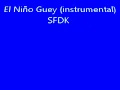 SFDK-El Niño Guey (instrumental)