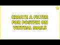 Create a Filter for Postfix on Virtual Mails