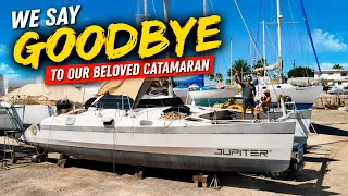 We Say Goodbye To Our Beloved Catamaran