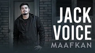 jack voice maafkan official music video 