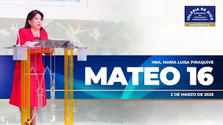 Mateo 16 – Hna. María Luisa Piraquive – 2 de marzo de 2025 – IDMJI