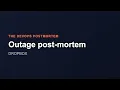 Outage post-mortem The DevOps Postmortem