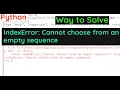 IndexError Cannot choose from an empty sequenceraise IndexError Cannot choose from an empty