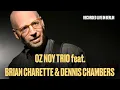 Lagu Oz Noy Trio feat. Brian Charette \u0026 Dennis Chambers