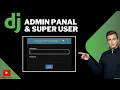 Exploring Django Admin Panel Simple Steps to Create Superusers