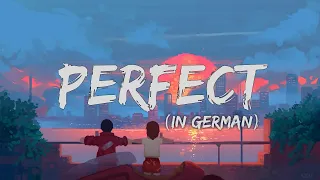 Download Perfect (In German) (auf Deutsch) Lyrics MP3