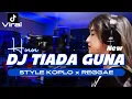 Download Lagu DJ TIADA GUNA STYLE KOPLO x Reggae x HOROR NEW2025 Fany Sabila viral