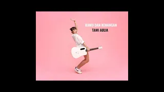 Download Kamu dan Kenangan || Tami Aulia MP3