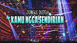 Download KAMU NGGA SENDIRIAN DJ JUNGLE DUTCH || DUTCH 2023 MP3