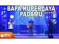 Sound Of Praise (SOP) - Bapa Kupercaya PadaMu