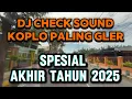 Lagu DJ CHECK SOUND KOPLO PALING GLERR ‼️ SPESIAL AKHIR TAHUN 2025💫❤️✨ || CARVLOG SIMBA 