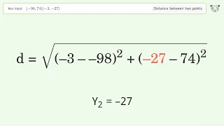 Find the distance between two points p1 -98 74 and p2 -3 -27 Step-by-Step Solution