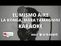 El mismo aire - La Konga, Mara Tamagnini - KARAOKE INSTRUMENTAL