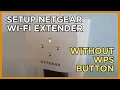 No WPS Button Try This Netgear Wi-Fi Extender Setup